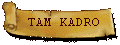 TAM KADRO