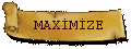 MAXİMİZE
